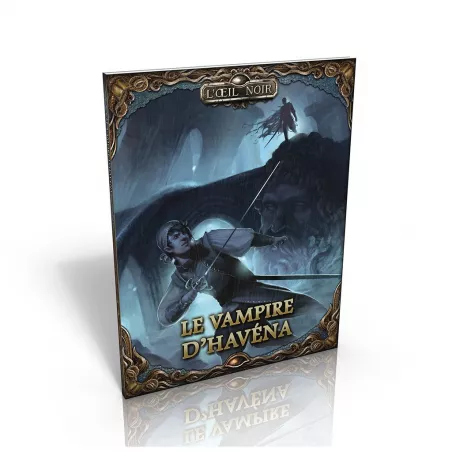 L'OEIL NOIR : LE VAMPIRE D'HAVENAL'OEIL NOIR Le Vampire d’Havéna es...