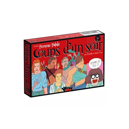 COUP D'UN SOIR FEMME FATALEJEUX D'AMBIANCE Hé bien voilà… on avait ...