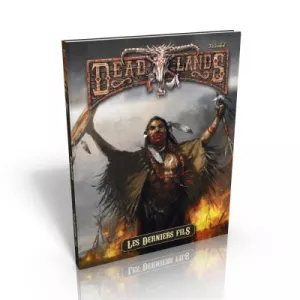 LES DERNIERS FILS DEAD LANDSDEAD LANDS Le Coin du Marshal plante le...