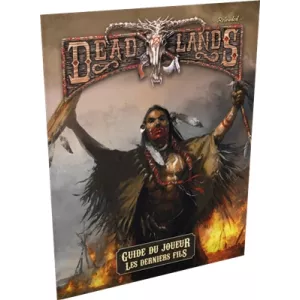 LE GUIDE DU JOUEUR LES DERNIERS FILS DEAD LANDS Le guide du joueur ...