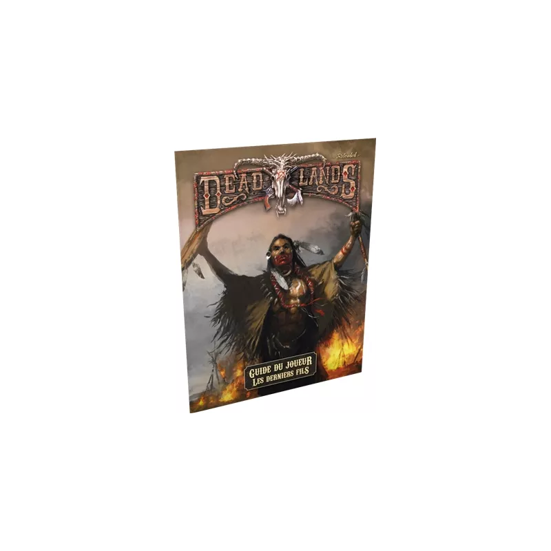 LE GUIDE DU JOUEUR LES DERNIERS FILS DEAD LANDS Le guide du joueur ...