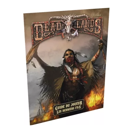 LE GUIDE DU JOUEUR LES DERNIERS FILS DEAD LANDS Le guide du joueur ...