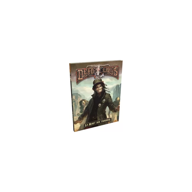 DEAD LANDS LA MORT AUX TROUSSESDEAD LANDS La Mort règne en maître i... DEAD LANDS LA MORT AUX TROUSSESDEAD LANDS La Mort règne en maître i...