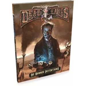 DEADLANDS DE BONNES INTENTIONSDEAD LANDS De Bonnes intentions est u...