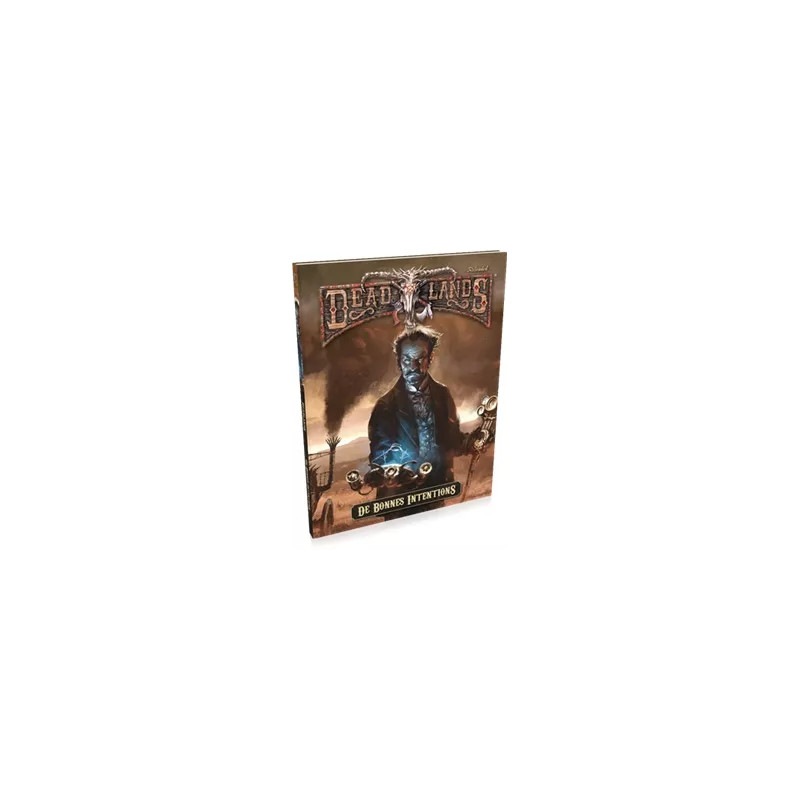 DEADLANDS DE BONNES INTENTIONSDEAD LANDS De Bonnes intentions est u...