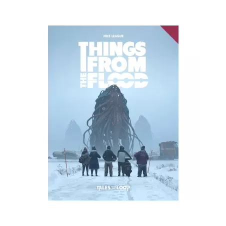 THINGS FROM THE FLOOD ENTALES FROM THE LOOP Things From the Flood c...