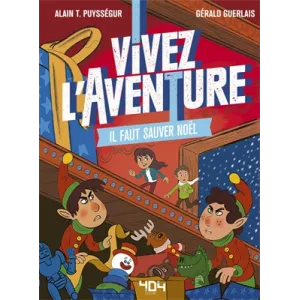 VIVEZ L'AVENTURE - IL FAUT SAUVER NOEL