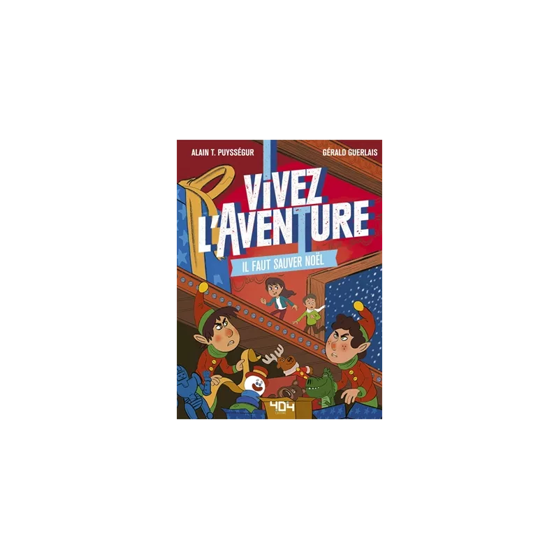 VIVEZ L'AVENTURE - IL FAUT SAUVER NOEL VIVEZ L'AVENTURE - IL FAUT SAUVER NOEL