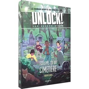 UNLOCK! ECHAPPE TOI DU CIMETIERRELIVRES JEUX Ce livre-jeu est un ex...