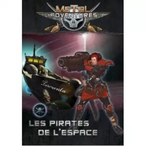 METAL ADVENTURES LES PIRATES DE L'ESPACESPACE OPERA SCIENCE FICTION...