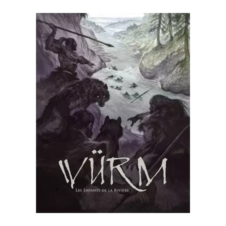 WURM LES ENFANTS DE LA RIVIEREHEROIC FANTASY Bienvenue chez les Hom...