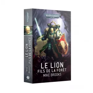 LE LION : FILS DE LA FORÊTWARHAMMER 40K Le Lion. Fils de l'Empereur...