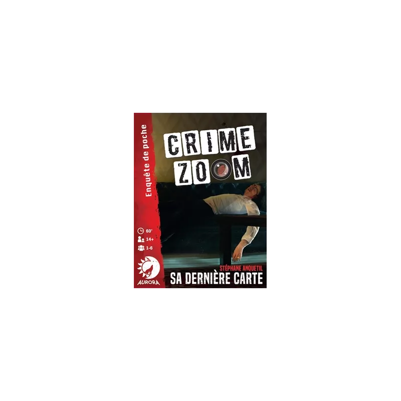 JEUX DE SOCIETE CRIME ZOOM : SA DERNIERE CARTE JEUX DE SOCIETE CRIME ZOOM : SA DERNIERE CARTE