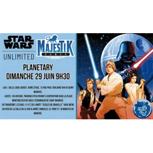 PLANETARY STAR WARS UNLIMITED DIMANCHE 29 JUIN A 9H30EVENT Venez pa...
