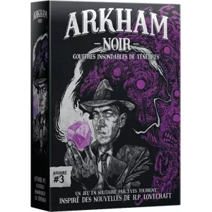 EN FAMILLE ARKHAM NOIR : AFFAIRE 3