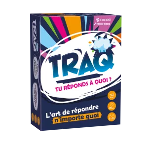 TRAQ : TU REPONDS A QUOI ? 