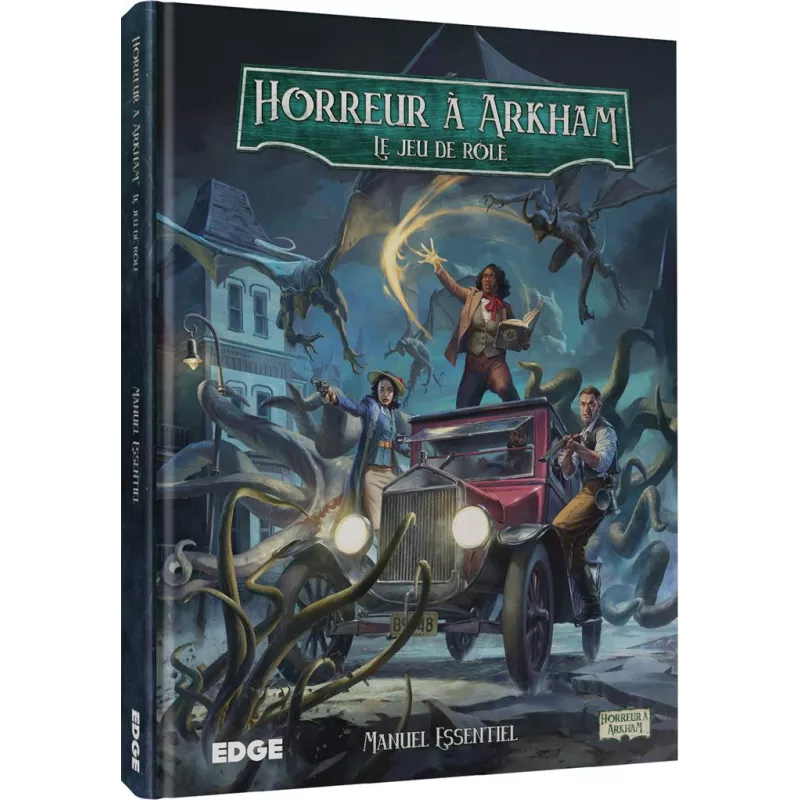 HORREUR A ARKHAM JDR - MANUEL ESSENTIEL HORREUR A ARKHAM JDR - MANUEL ESSENTIEL