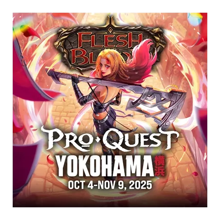 FLESH & BLOOD : PRO QUEST YOKOHAMA MAJESTIK SAMEDI 18 OCTOBRE 10H30