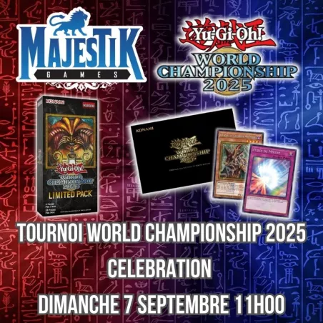 YU-GI-OH - TOURNOI WORLD CHAMPIONSHIP 2025 CELEBRATION - DIMANCHE 7...