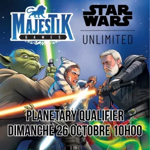 PLANETARY STAR WARS UNLIMITED DIMANCHE 26 OCTOBRE A 9H30EVENT ATTEN...
