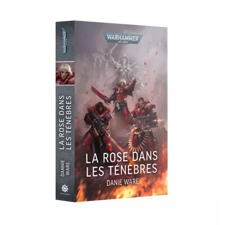 WARHAMMER 40K - LA ROSE DANS LES TENEBRES 