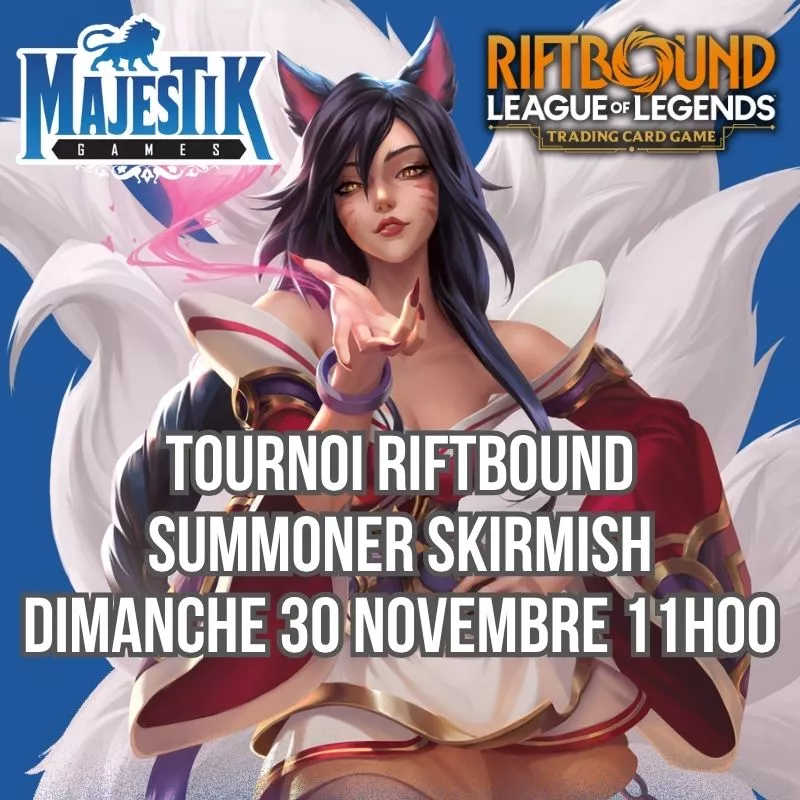 RIFTBOUND - SUMMONER SKIRMISH DIMANCHE 30 NOVEMBRE 11H00