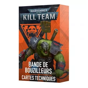 WARHAMMER KILL TEAM : CARTES TECHNIQUES BANDE DE BOUZILLEURS