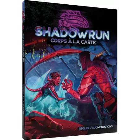 SHADOWRUN 6 - CORPS À LA CARTE 