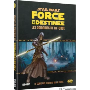 STAR WARS : FORCE ET DESTINÉE DOMAINES DE LA FORCE 