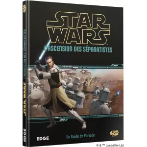 STAR WARS JDR : L'ASCENSION DES SEPARATISTES