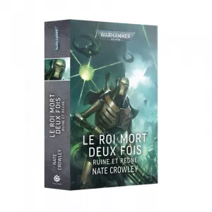 WARHAMMER 40K - LE ROI EST MORT DEUX FOIS