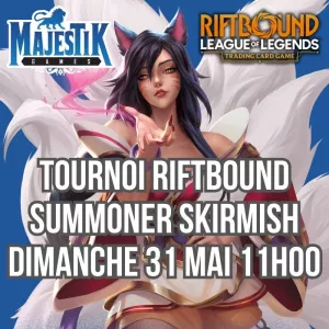 RIFTBOUND - SUMMONER SKIRMISH - DIMANCHE 31 MAI 11H00 