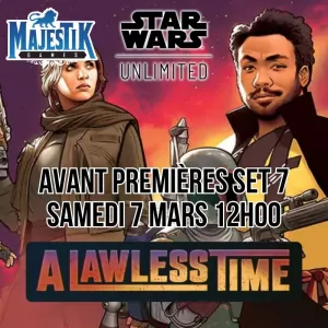 STAR WARS UNLIMITED AP SET 7 - SAMEDI 7 MARS 19H00