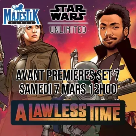 STAR WARS UNLIMITED - AVANT PREMIERE SANS FOI NI LOI - SAMEDI 7 MARS 12H00