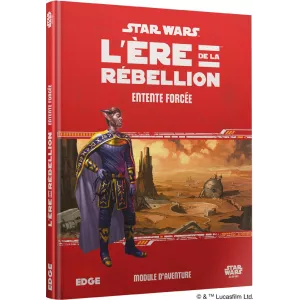 STAR WARS : L’ÈRE DE LA RÉBELLION - ENTENTE FORCÉE