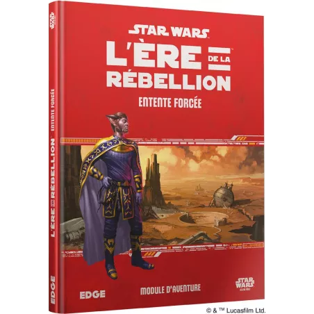 STAR WARS : L’ÈRE DE LA RÉBELLION - ENTENTE FORCÉE
