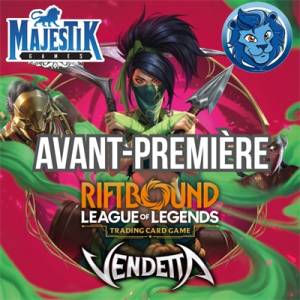 RIFTBOUND - AVANT PREMIÈRE VENDETTA - SAMEDI 25 JUILLET 15H00