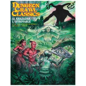 DUNGEON CRAWL CLASSICS N°24 : AL-KHADAZAR L'EFFROYABLE FR