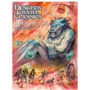 DUNGEON CRAWL CLASSICS N°20 : LA BRECHE DANS LE CIEL FR
