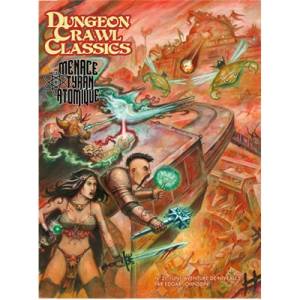 DUNGEON CRAWL CLASSICS N°21 : LE MENACE DU TYRAN ATOMIQUE FR