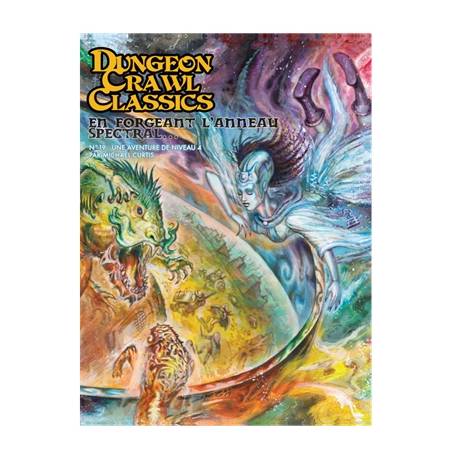 DUNGEON CRAWL CLASSICS N°19 : EN FORGEANT L'ANNEAU SPECTRAL FR