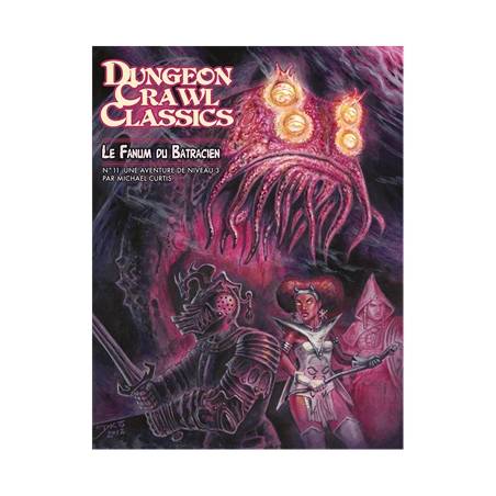 DUNGEON CRAWL CLASSICS N°11 : LA FANUM DU BATRACIEN FR