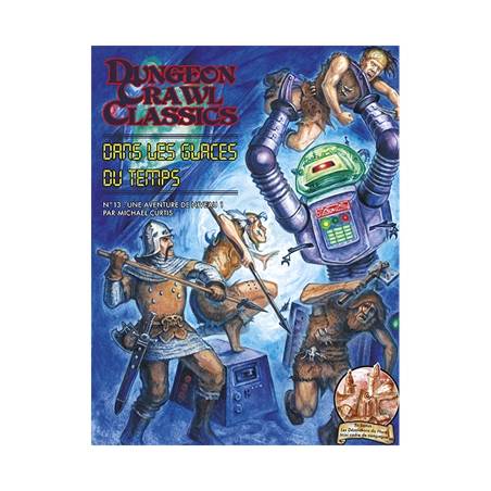 DUNGEON CRAWL CLASSICS N°13 : DANS LES GLACES DU TEMPS FR