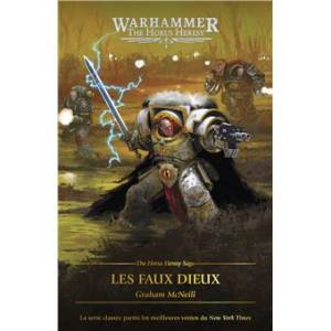 WARHAMMER THE HORUS HERESY : THE HORUS HERESY SAGA - LES FAUX DIEUX