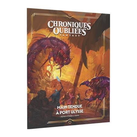 CHRONIQUES OUBLIEES FANTASY V2 : MAIN TENDUE A PORT-ULYSSE