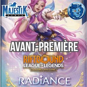 RIFTBOUND - AVANT PREMIÈRE RADIANCE - VENDREDI 16 OCTOBRE - 19H00