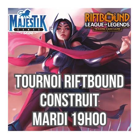 RIFTBOUND - TOURNOI CONSTRUIT - MARDI 19H00