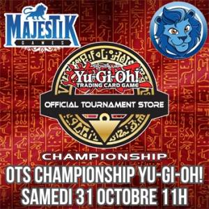 YU-GI-OH - TOURNOI GENESYS FORMAT OTS CHAMPIONSHIP - SAMEDI 31 OCTOBRE 11H00