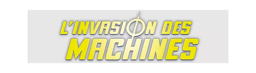 L'INVASION DES MACHINES